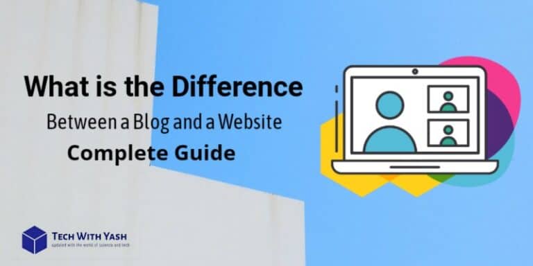 What is the Difference Between a Blog and a Website in 2021- Complete Guide