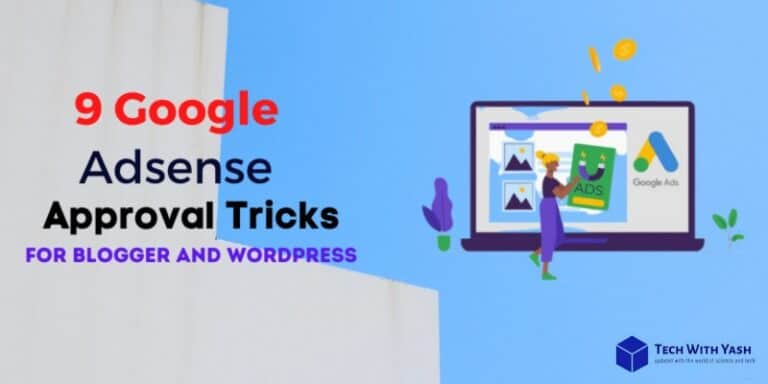 9 Google Adsense Approval Tricks For Blogger and Wordpress